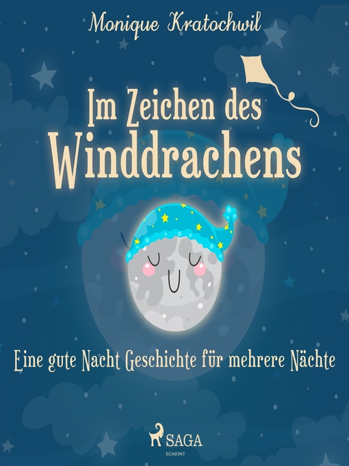 Title details for Im Zeichen des Winddrachens--eine gute Nacht Geschichte für mehrere Nächte by Monique Kratochwil - Available